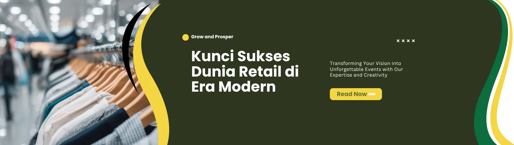 Kunci Sukses di Dunia Retail di Era Modern